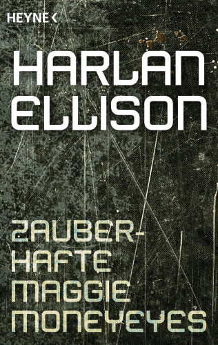 Harlan Ellison: Zauberhafte Maggie Moneyeyes