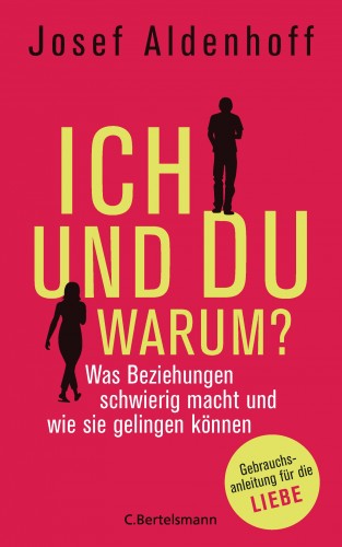 Josef Aldenhoff: Ich und Du - warum?