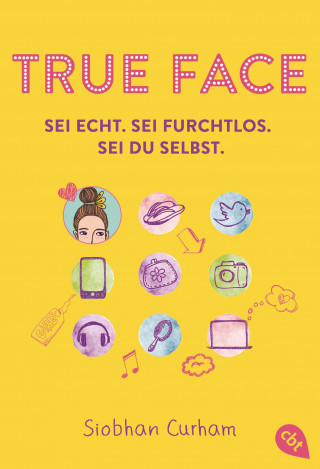 Siobhan Curham: True Face - Sei echt. Sei furchtlos. Sei du selbst.