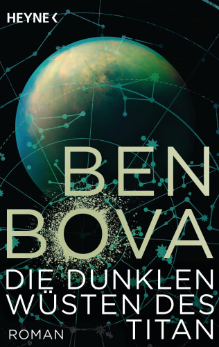 Ben Bova: Die dunklen Wüsten des Titan