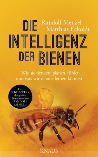 Randolf Menzel, Matthias Eckoldt: Die Intelligenz der Bienen