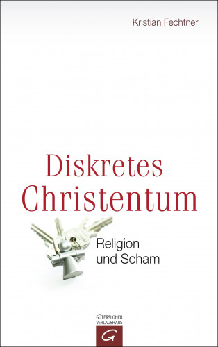 Kristian Fechtner: Diskretes Christentum