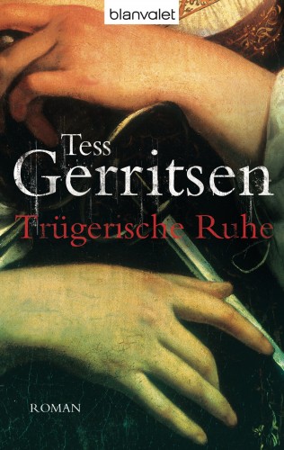 Tess Gerritsen: Trügerische Ruhe