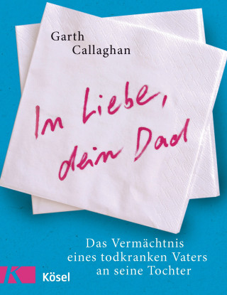 Garth Callaghan: In Liebe, dein Dad