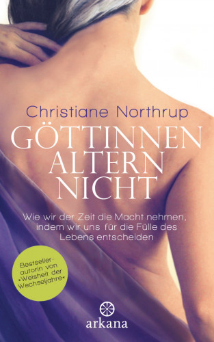 Christiane Northrup: Göttinnen altern nicht