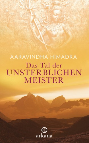Aaravindha Himadra: Das Tal der unsterblichen Meister