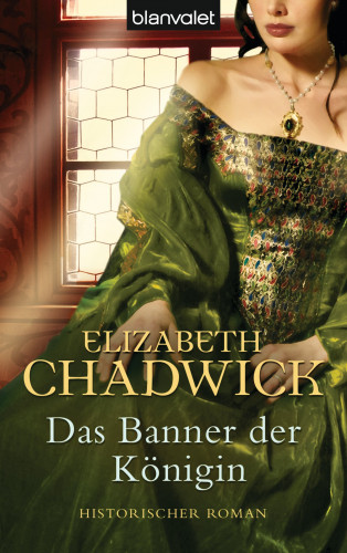 Elizabeth Chadwick: Das Banner der Königin