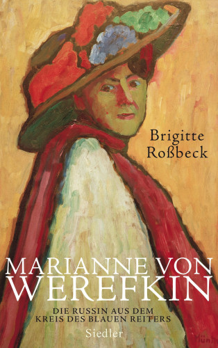 Brigitte Roßbeck: Marianne von Werefkin