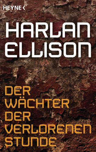 Harlan Ellison: Der Wächter der verlorenen Stunde