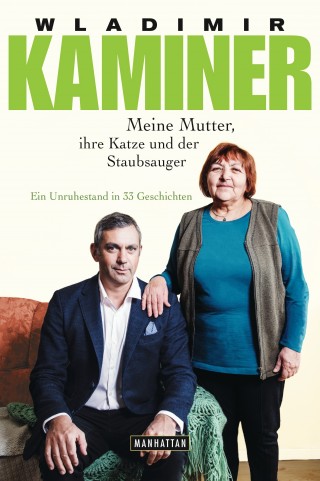 Wladimir Kaminer: Meine Mutter, ihre Katze und der Staubsauger