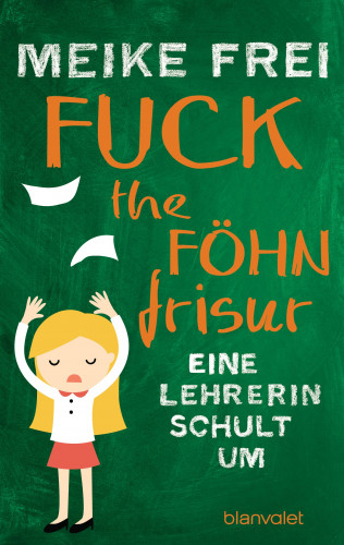 Meike Frei: Fuck the Föhnfrisur