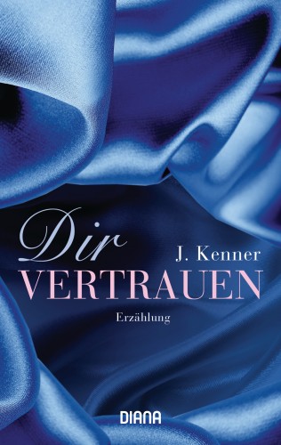 J. Kenner: Dir vertrauen