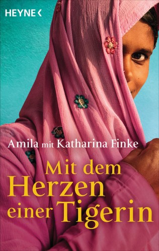 Amila, Katharina Finke: Mit dem Herzen einer Tigerin