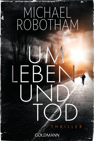 Michael Robotham: Um Leben und Tod