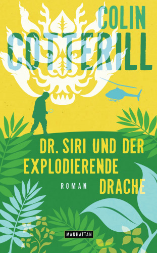 Colin Cotterill: Dr. Siri und der explodierende Drache