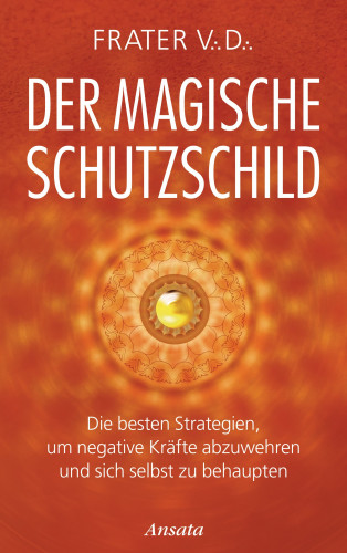 Frater V.D.: Der magische Schutzschild