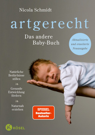 Nicola Schmidt: artgerecht - Das andere Baby-Buch