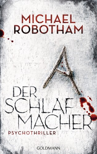 Michael Robotham: Der Schlafmacher