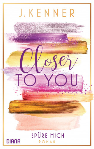 J. Kenner: Closer to you (2): Spüre mich