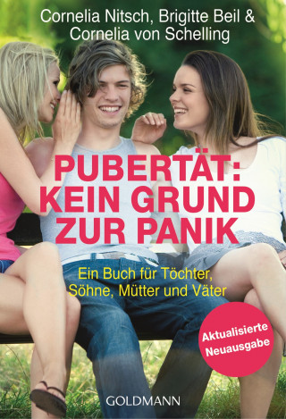 Cornelia Nitsch, Brigitte Beil, Cornelia von Schelling-Sprengel: Pubertät: Kein Grund zur Panik!