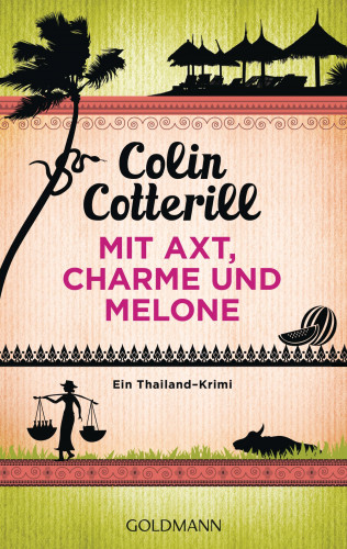 Colin Cotterill: Mit Axt, Charme und Melone - Jimm Juree 3
