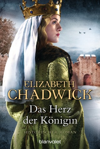 Elizabeth Chadwick: Das Herz der Königin