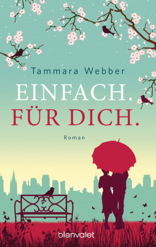 Tammara Webber: Einfach. Für Dich.
