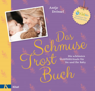 Antje Drössel: Das Schmuse-Trost-Buch