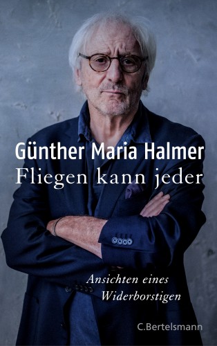 Günther Maria Halmer: Fliegen kann jeder