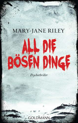 Mary-Jane Riley: All die bösen Dinge