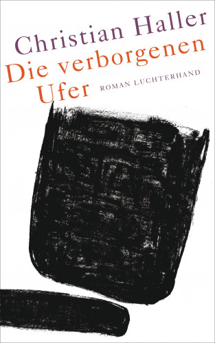 Christian Haller: Die verborgenen Ufer