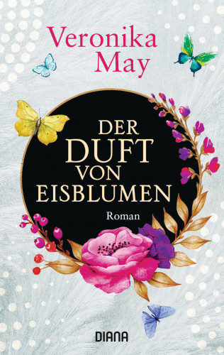 Veronika May: Der Duft von Eisblumen