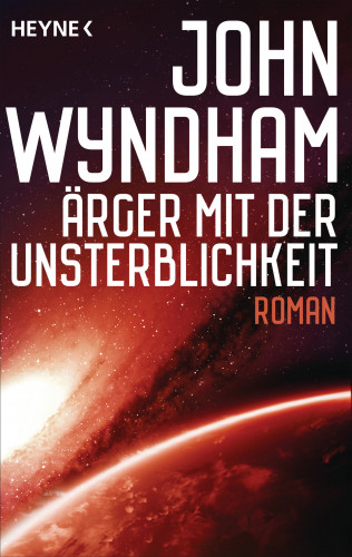 John Wyndham: Ärger mit der Unsterblichkeit