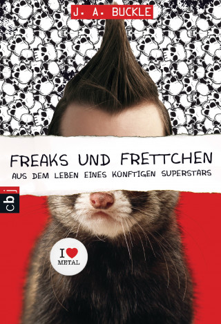 J. A. Buckle: Freaks und Frettchen. Aus dem Leben eines künftigen Superstars