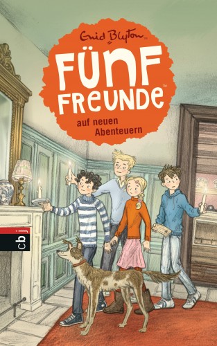 Enid Blyton: Fünf Freunde auf neuen Abenteuern