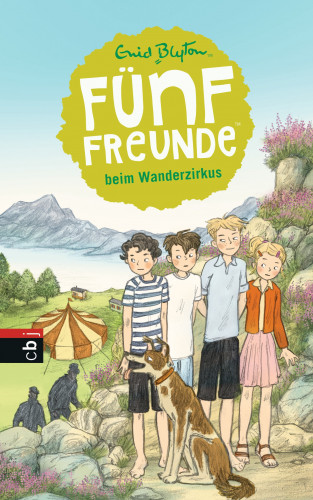 Enid Blyton: Fünf Freunde beim Wanderzirkus