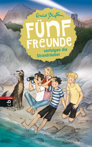 Enid Blyton: Fünf Freunde verfolgen die Strandräuber