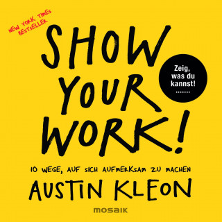 Austin Kleon: Show Your Work!