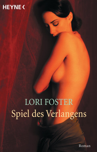 Lori Foster: Spiel des Verlangens