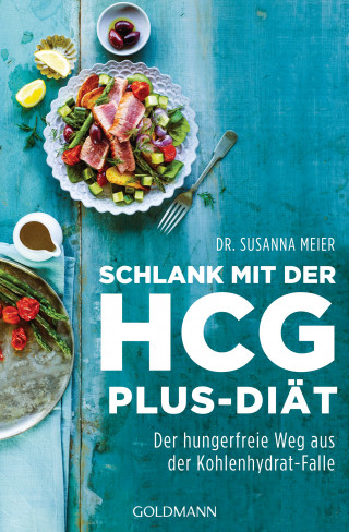 Dr. Susanna Meier: Schlank mit der HCG-plus-Diät