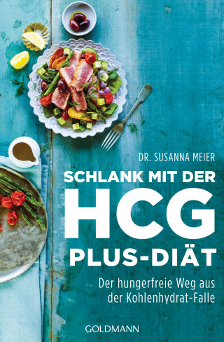 Dr. Susanna Meier: Schlank mit der HCG-plus-Diät