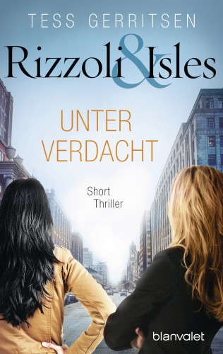 Tess Gerritsen: Rizzoli & Isles - Unter Verdacht