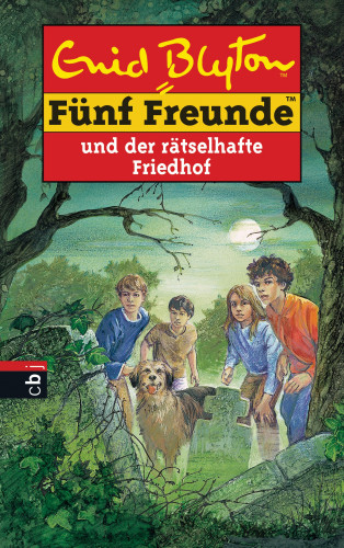 Enid Blyton: Fünf Freunde und der rätselhafte Friedhof