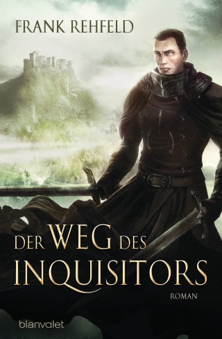 Frank Rehfeld: Der Weg des Inquisitors