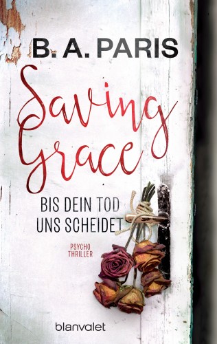 B.A. Paris: Saving Grace - Bis dein Tod uns scheidet