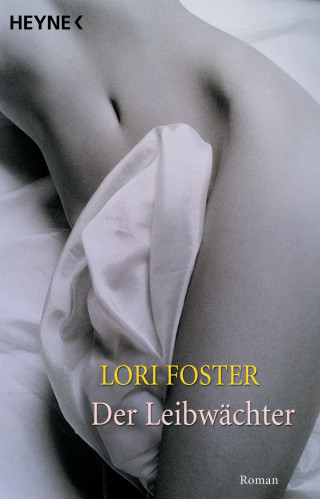 Lori Foster: Der Leibwächter