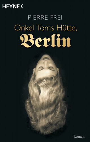 Pierre Frei: Onkel Toms Hütte, Berlin