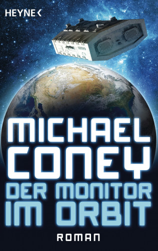 Michael Coney: Der Monitor im Orbit