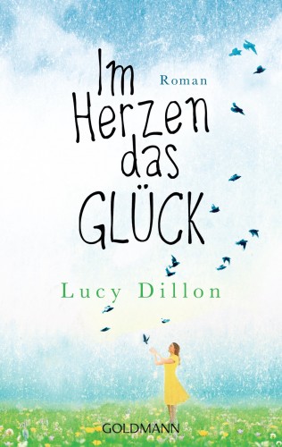Lucy Dillon: Im Herzen das Glück
