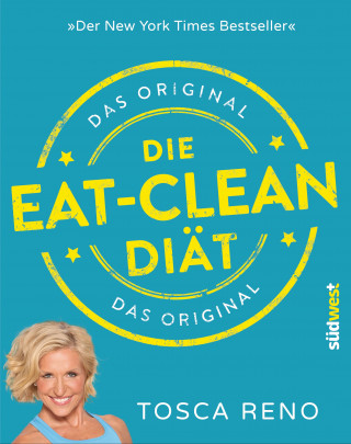 Tosca Reno: Die Eat-Clean Diät. Das Original